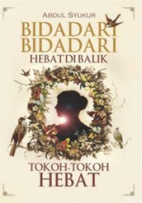 Image of BIDADARI BIDADARI HEBAT DI BALIK TOKOH-TOKOH HEBAT