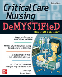 Image of Critical Care Nursing DeMYSTiFieD. Hard stuff made easy