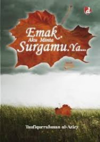 Image of Emak. Aku Minta Surgamu, Ya...