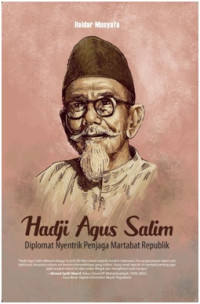 Image of Hadji Agus Salim. Diplomat Nyentrik Penjaga Martabat Republik