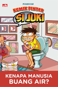 Image of KOMIK PINTAR SI JUKI KENAPA MANUSIA BUANG AIR?