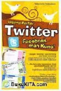 Image of Langsung Bisa Pake' Twitter facebook mah Kuno!