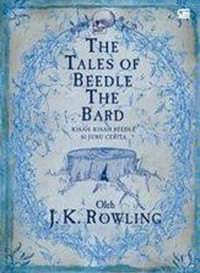 Image of THE TALES OF BEEDLE THE BARD. KISAH-KISAH BEEDLE SI JURU CERITA